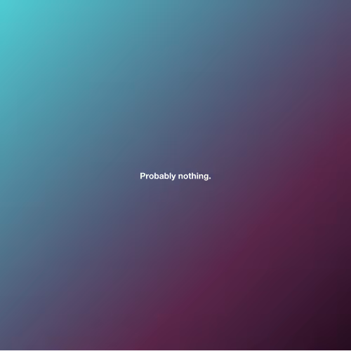 Probably nothing #45