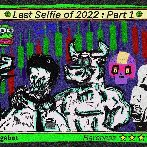 Last Selfie Of 2022 Open Edition
