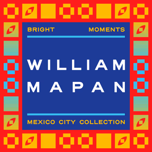 MPMX | WILLIAM MAPAN | Mint Pass Mexico City