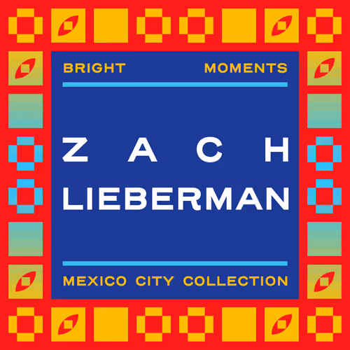 MPMX | ZACH LIEBERMAN | Mint Pass Mexico City