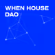 When House DAO