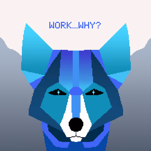 Work...why?