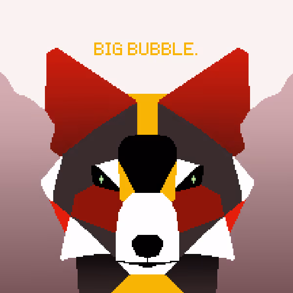 Big Bubble.