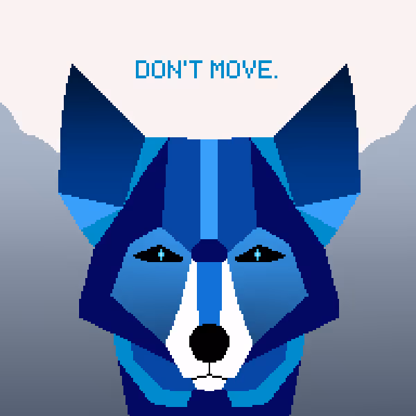 Don't move.