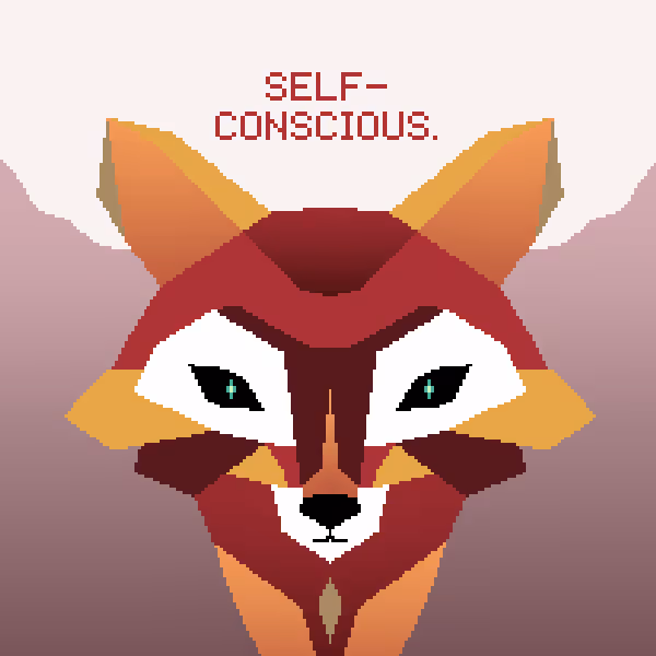 Self-conscious.