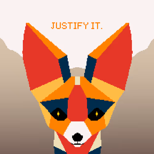 Justify it.