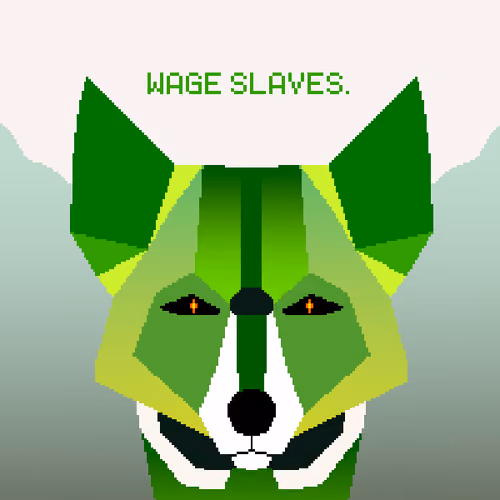 Wage slaves.