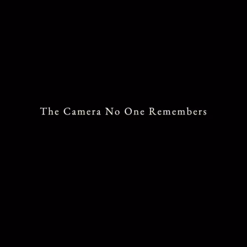 the camera no one remembers