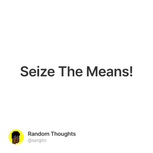 Seize The Means