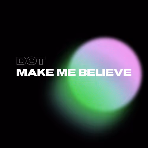 Make Me Believe #3
