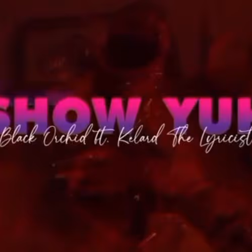 Blk Orchid- Show Yuh Video