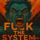 Fuck the system