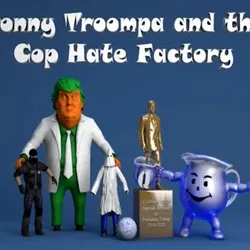 Donny Troompa and the Cop Hate Factory