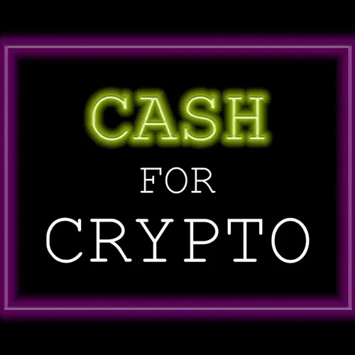 CASH FOR CRYPTO