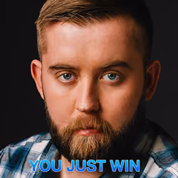 You just win