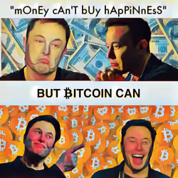 mOnEy cAn'T buY hApPiNnEsS - Bitcoin Edition