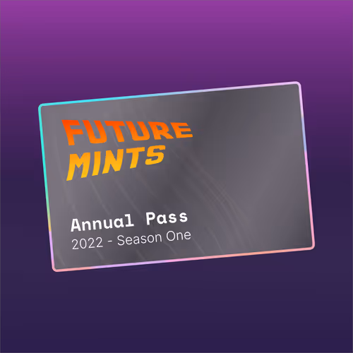 Future Mints Annual Pass Season One