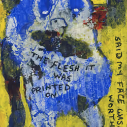 pappy always said my face wasn't worth the flesh it was printed on