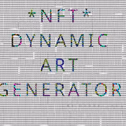 DINAMIC ART CREATOR ©️  {/NFTAPPS>] #53/200