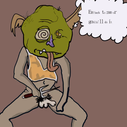 Goblin Will Do It #629