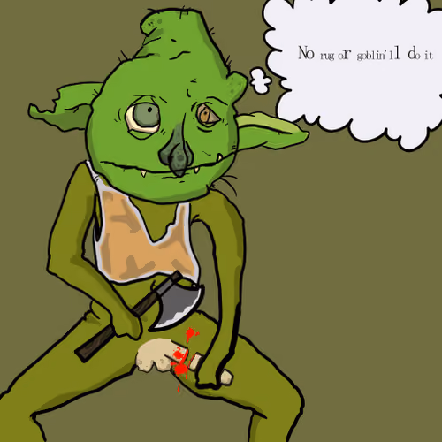 Goblin Will Do It #4413