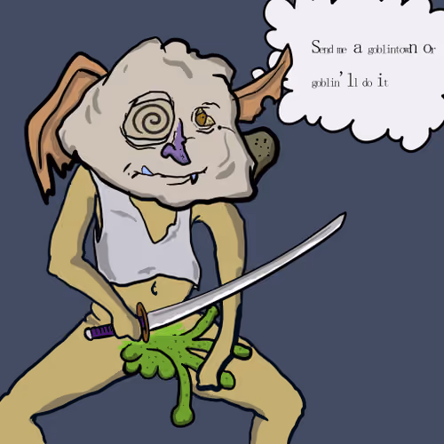 Goblin Will Do It #2555