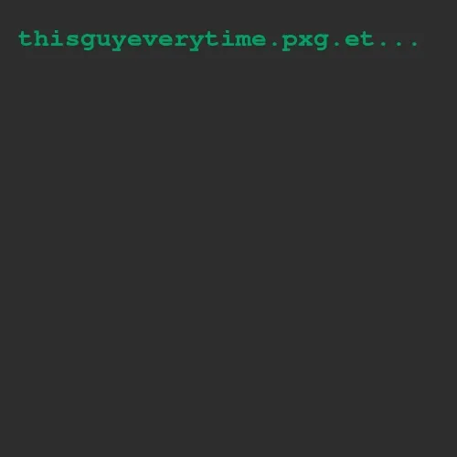 thisguyeverytime.pxg.eth