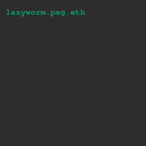 lazyworm.pxg.eth