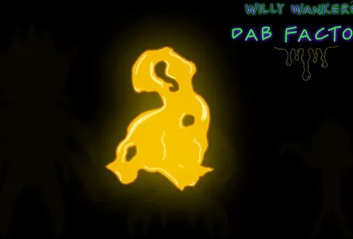 Willy Wankers Dab Factory