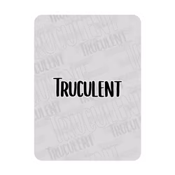 Truculent