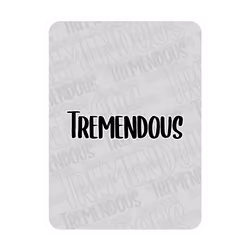 Tremendous