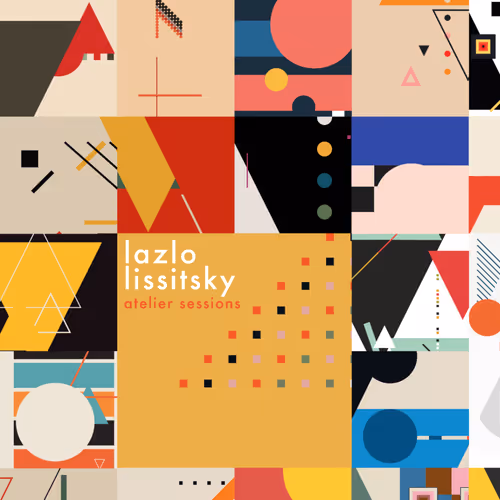 Lazlo Lissitsky Atelier Sessions