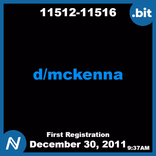 11512-11516 | d/mckenna | December 30, 2011 | Namecoin Domain