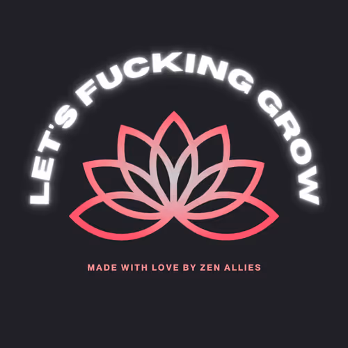 Let S Fucking Grow