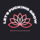 Let's Fucking Grow