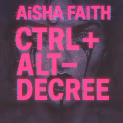 AiSHA FAiTH - CRTL + ALT - DECREE #2/69