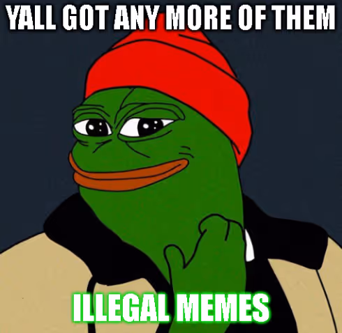 Illegal Memes