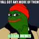 Illegal Memes