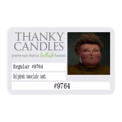 25 Ⓡ / week, Thanky Candles