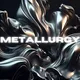 METALLURGY