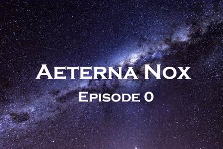 Aeterna Nox Episode 0