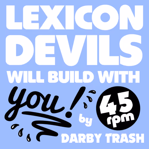 Lexicon Devils Will Build With You by Darby Trash