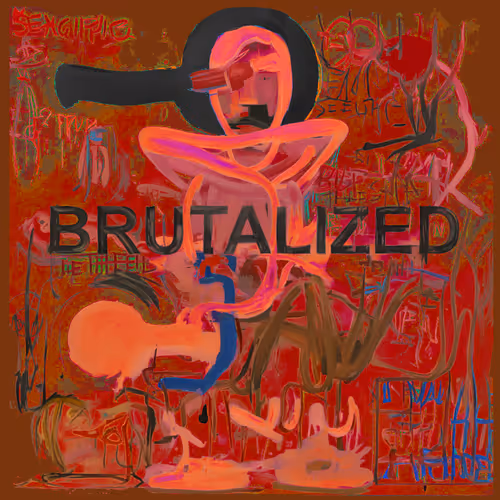 BRUTALIZED
