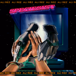 Ali Rez	-	Species-ist (Where They At?)