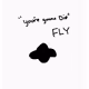 "You're Gonna Die" Fly
