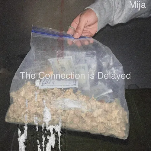 Mija The Connection Is Delayed