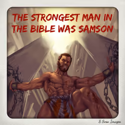 Simon. The strongest Man in the Bible
