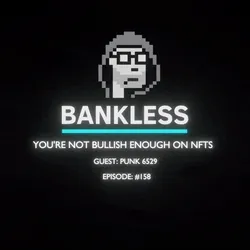 You're Not Bullish Enough on NFTs #53