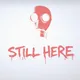 STILL HERE