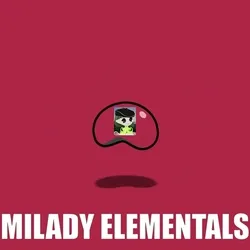 MILADY ELEMENTAL